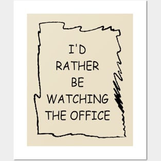 I'd Rather Be Watching The Office Posters and Art